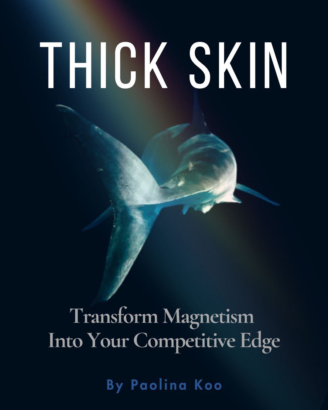 Thick Skin: Transform Magnetism Into Your Competitive Edge