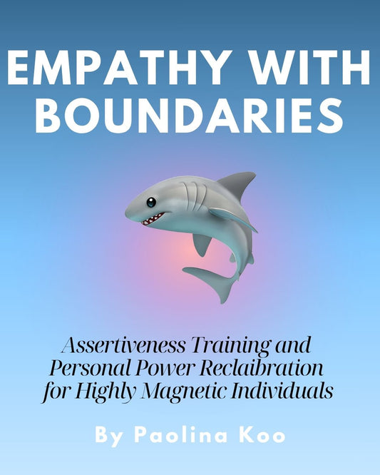 Empathy With Boundaries: Assertiveness Training and Personal Power Recalibration for Highly Magnetic Individuals